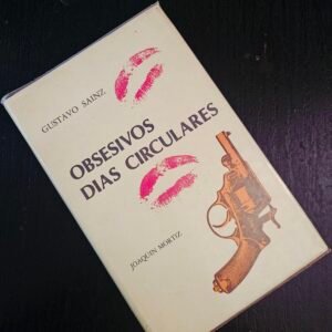 Obsesivos Días Circulares by Gustavo Sainz