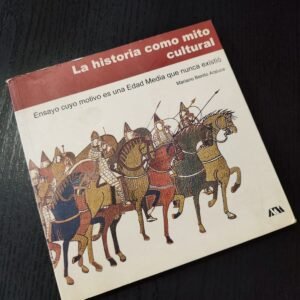 La Historia como Mito Cultural - Mariano Benito Araluce