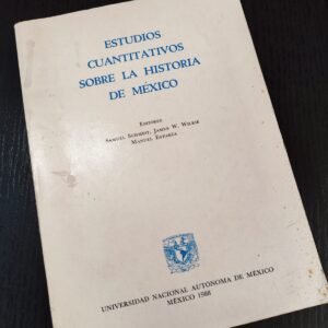 Estudios Cuantitativos sobre la Historia de México