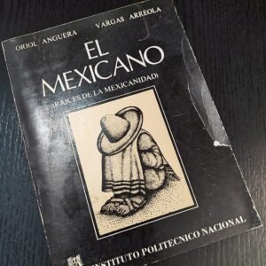 El Mexicano - Raíces de la Mexicanidad
