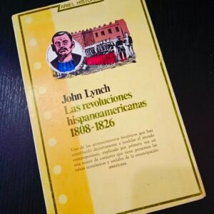 Las revoluciones hispanoamericanas 1808-1826