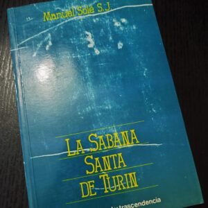 La Sábana Santa de Turín - Manuel Solé