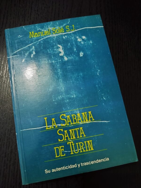 La Sábana Santa de Turín - Manuel Solé