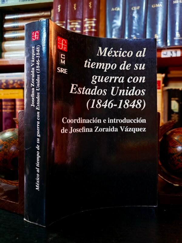 México al tiempo de su guerra con Estados Unidos (1846-1848)