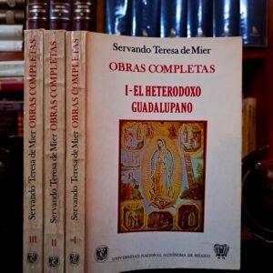 Obras Completas I-II-III El Heterodoxo Guadalupano