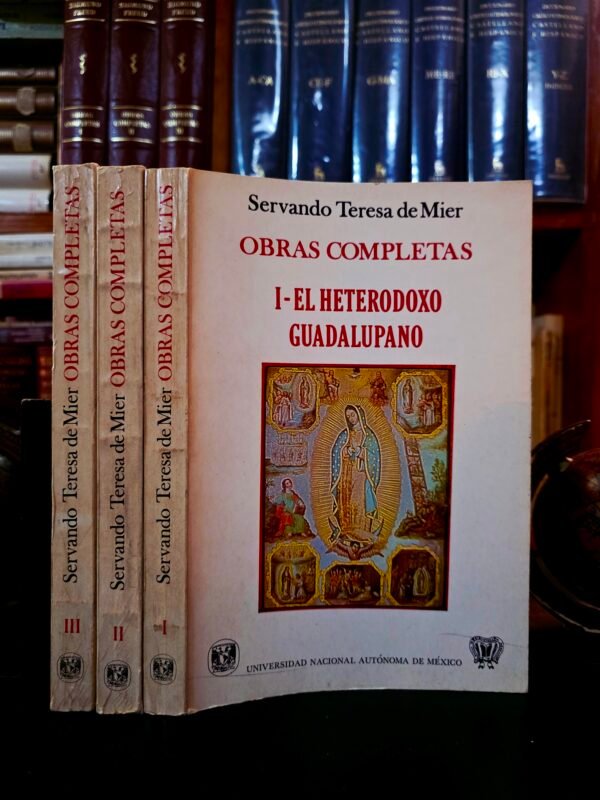 Obras Completas I-II-III El Heterodoxo Guadalupano