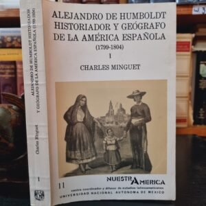 Alejandro de Humboldt historiador y geógrafo de la América española (1799-1804)