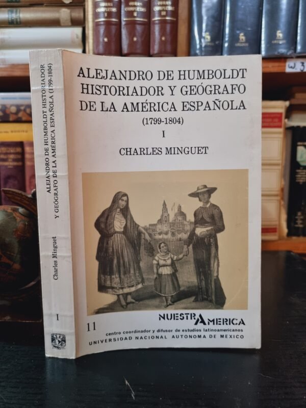 Alejandro de Humboldt historiador y geógrafo de la América española (1799-1804)