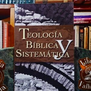 Teología bíblica y sistemática