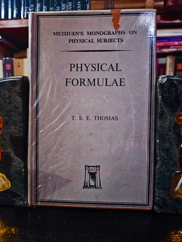 Physical Formulae: Methuen's Monographs on Physical Subjects