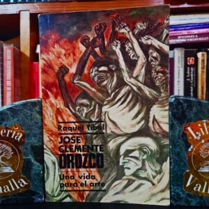 Jose Clemente Orozco: una vida para el arte. Breve historia documental (Spanish Edition) (Vida Y Pensamiento De Mexico / Life and Thought in Mexico)