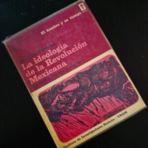 La ideología de la Revolución Mexicana. La formación del nuevo régimen (Problemas De Mexico) (Spanish Edition)