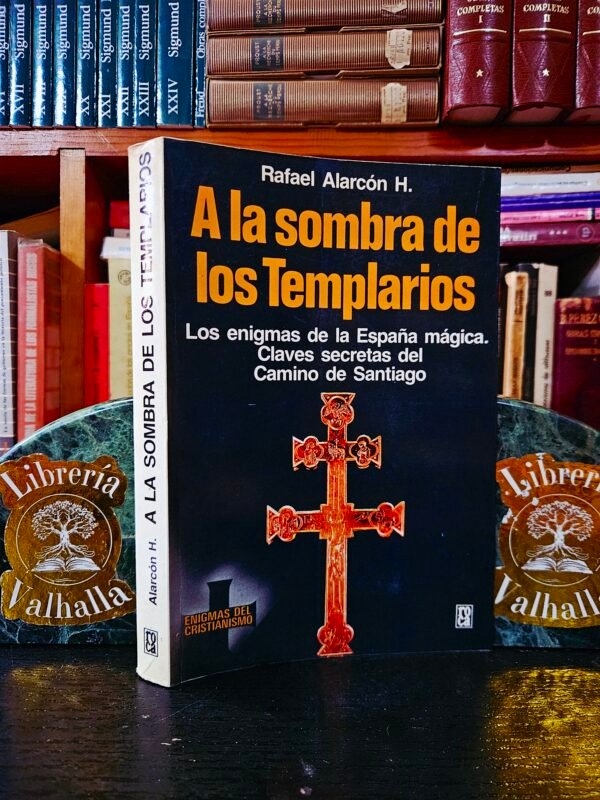 A la sombra de los templarios. Los enigmas del Camino de Santiago