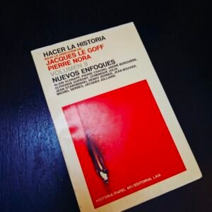 Hacer la historia: Volumen II. Nuevos enfoques