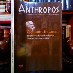 Zygmunt Bauman. Teoría social y ambivalencia. Una perspectiva crítica