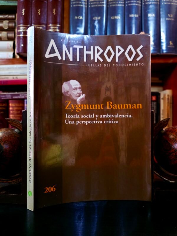 Zygmunt Bauman. Teoría social y ambivalencia. Una perspectiva crítica