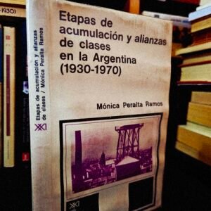 Etapas de acumulación y alianzas de clases en la Argentina (1930-1970)