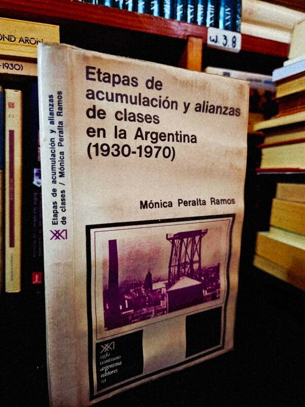 Etapas de acumulación y alianzas de clases en la Argentina (1930-1970)