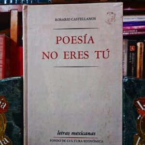 Poesía No Eres Tú (Letras Mexicanas) (Spanish Edition)