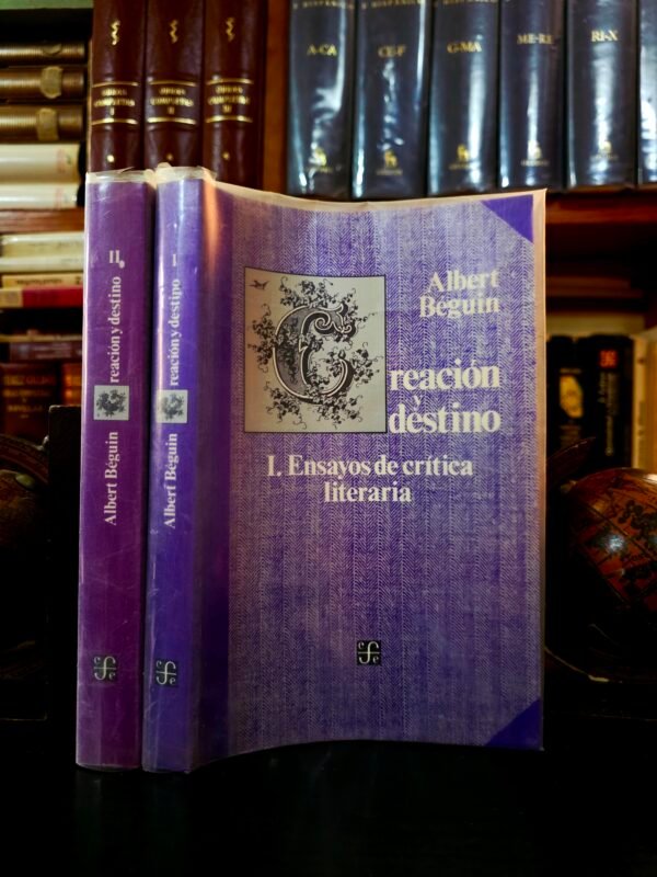 Creación y destino. I. Ensayos de crítica literaria