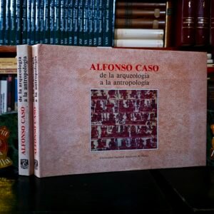 Alfonso Caso de la arqueología a la antropología