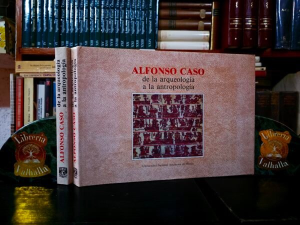 Alfonso Caso de la arqueología a la antropología