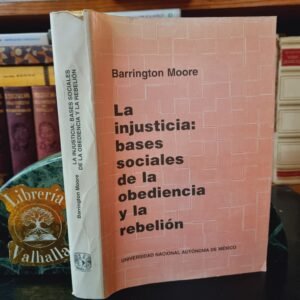 La injusticia: bases sociales de la obediencia y la rebelión