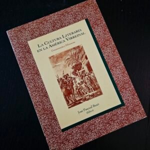 La Cultura Literaria en la America Virreinal: Concurrencias y Diferencias