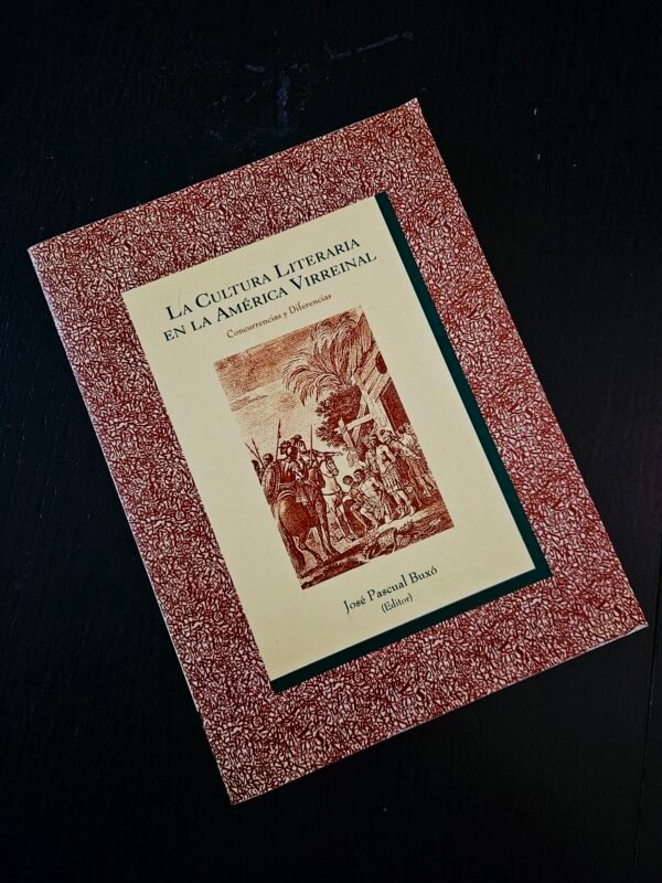 La Cultura Literaria en la America Virreinal: Concurrencias y Diferencias