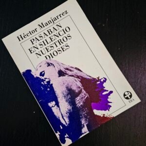 Pasaban en silencio nuestros dioses