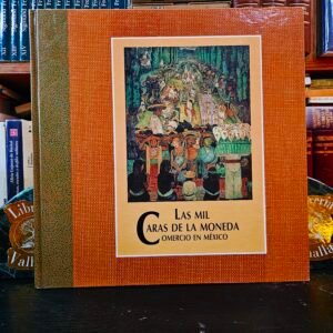Las mil caras de la moneda: Comercio en México (Spanish Edition)