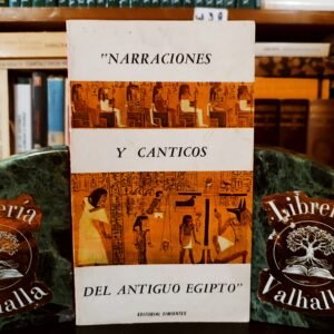 Narraciones y Cánticos del Antiguo Egipto