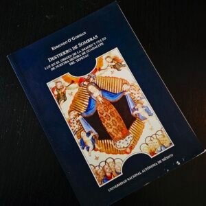 Destierro de sombras. Luz en el origen de la imagen y culto de Nuestra Señora de Guadalupe del Tepeyac