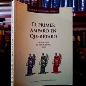 El Primer Amparo en Querétaro