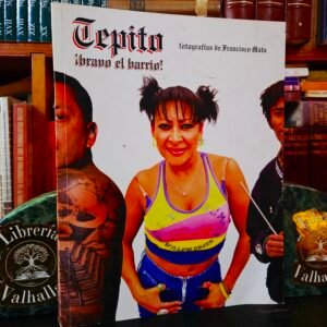 Tepito bravo el barrio!: Fotografias de Francisco Mata (Spanish Edition)