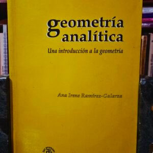 Geometria Analitica. Una Introduccion a la Geometria