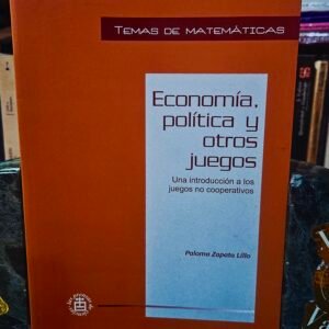 Economía, Política Y Otros Juegos: Una Introducción A Los Juegos No Cooperativos