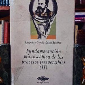Fundamentacion Microscopica de los Procesos Irreversibles. Vol 2
