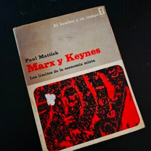 Marx y Keynes : los límites de la economía mixta