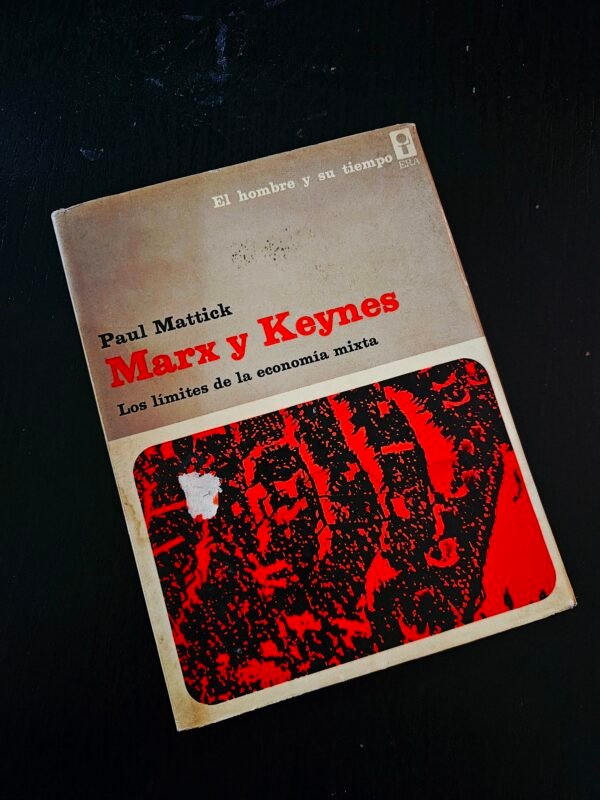 Marx y Keynes : los límites de la economía mixta
