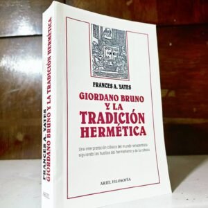 Giordano Bruno y la tradición Hermética, Frances A Yates