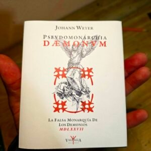 Pseudomonarchia Daemonum de Johann Weyer, La falsa monarquía de los demonios, edición de bolsillo de Valhalla Ediciones